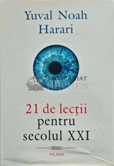 21 de lectii pentru secolul XXI - 2018 - Yuval Noah Harari (AH65) foto