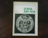 I. Berciu, Al. Popa, Horia Ursu, Cetatea Alba Iulia, cu dedicatie si autograf, Alta editura