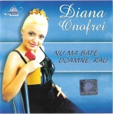 Diana Onofrei - Nu Ma Bate, Doamne, Rau, CD