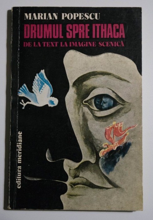 Marian Popescu - Drumul spre Ithaca (De la text la imagine scenică)