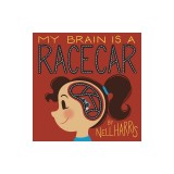My Brain is a RaceCar: A Children's Guide to a Neurodivergent Brain