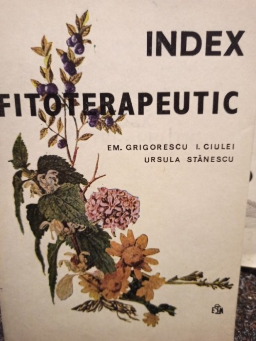 Em. Grigorescu - Index fitoterapeutic (Editia: 1986)