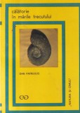Carte Dan Patrulius - Calatorie in Marile Trecutului, Editura Stiintifica, 1971, 192 pagini, 10x18 cm, Romana, Brosata