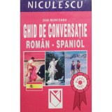 Dan Munteanu - Ghid de conversatie roman-spaniol pentru toti (Editia: 2003)