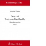 Drept civil. Teoria generala a obligatiilor. Manual de seminar. Editia 4 - Cristina Zamsa