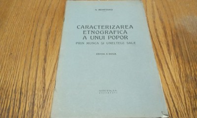 CARACTERIZAREA ETNOGRAFICA A UNUI POPOR prin Munca si Uneltele Sale - S. Mehedinti - Editura SOCEC, F.An, 36 p. foto