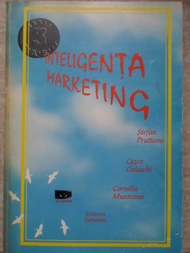INTELIGENTA MARKETING-STEFAN PRUTIANU, CORNELIU MUNTEANU, CEZAR CALUSCHI-220671 foto