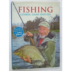 FISHING , COARSE , GAME and SEA , by BRUCE VAUGHAN , 2010