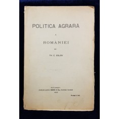 POLITICA AGRARA A ROMANIEI de TH. C. ASLAN - BUCURESTI, 1909