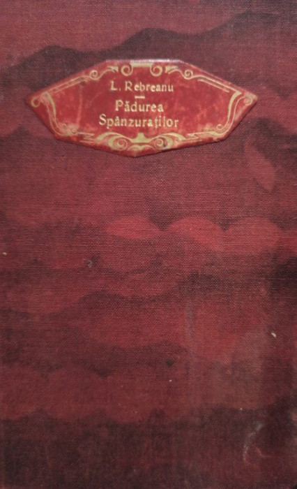 L. Rebreanu - Padurea Spanzuratilor (1932)