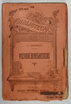 PSEUDOCHINEGHETICOS de A. ODOBESCU , EDITIE DE INCEPUT DE SECOL XX , FORMAT MIC foto