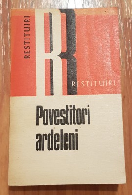 Povestitori ardeleni. Colectia Restituiri foto