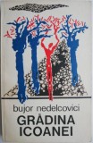 Cumpara ieftin Gradina icoanei - Bujor Nedelcovici - Roman Beletristica