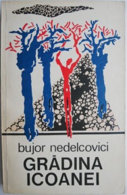 Gradina icoanei &amp;ndash; Bujor Nedelcovici foto