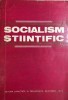Socialism Stiintific, Editura Didactica si Pedagogica, 1973, 404 pagini, Carte Epoca de Aur