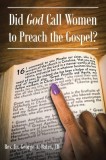 Did God Call Women to Preach the Gospel?