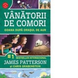 Goana dupa orasul de aur. Volumul 5 din Vanatorii de comori - Chris Grabenstein