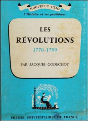 Jacques Godechot - Les Revolutions 1770-1799 foto