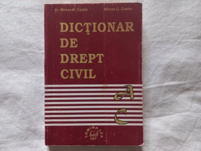 DICTIONAR DE DREPT CIVIL. VOL. I. A-C - MIRCEA N. COSTIN, MIRCEA C. COSTIN foto