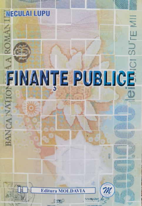 Finante Publice - Neculai Lupu ,556584