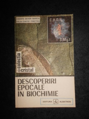 Axente Sever Banciu - Descoperiri epocale in biochimie foto