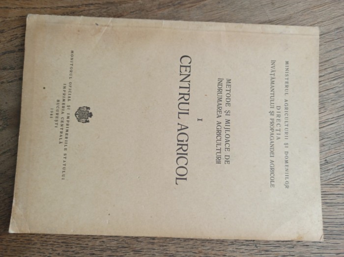 METODE SI MIJLOACE DE INDRUMAREA AGRICULTURII- CENTRU AGRICOL, 1941 *** CONSTANTA, BRAILA...