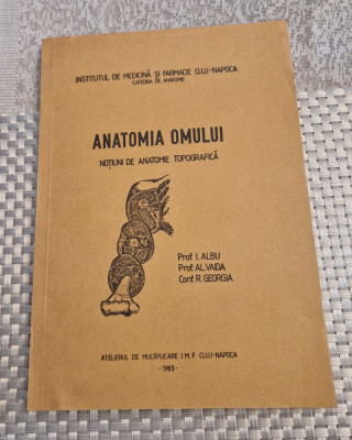 Anatomia omului notiuni de anatomie topografica I. Albu Al Vaida foto