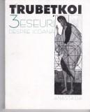 AS - EVGHENI N. TRUBETKOI - 3 ESEURI DESPRE ICOANA