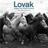 Lovak - Magyar &iacute;r&oacute;k, k&ouml;ltők a lovakr&oacute;l - R&eacute;vai S&aacute;ra fot&oacute;albuma