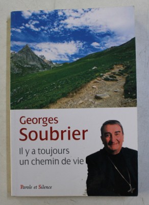 IL Y A TOUJOURS UN CHEMIN DE VIE par GEORGES SOUBRIER , 2009 foto