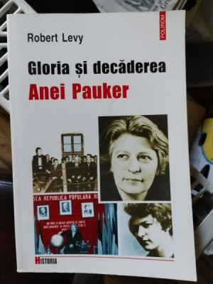 Robert Levy -Gloria si Decaderea Anei Pauker foto