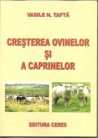 Vasile N. Tafta - Cresterea ovinelor si a caprinelor (oilor si caprelor) foto