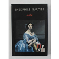 AVATAR de THEOPHILE GAUTIER , 2006 *PREZINTA HALOURI DE APA