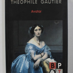 AVATAR de THEOPHILE GAUTIER , 2006 *PREZINTA HALOURI DE APA