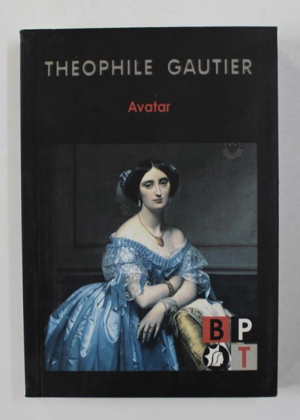 AVATAR de THEOPHILE GAUTIER , 2006 *PREZINTA HALOURI DE APA