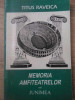 Memoria Amfiteatrelor Vol. 2 - Titus Raveica, Junimea 1997, Teatru, Beletristica, Romana, Paperback, 266 pagini