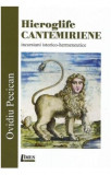 Hieroglife cantemiriene - Paperback brosat - Ovidiu Pecican - Limes