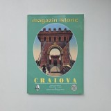 CRAIOVA - Magazin Istoric. Numar special editat de Ed. Alma si Fundatia Culturala Magazin Istoric, Bucuresti - Craiova, Oltenia, 2007