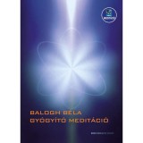 Gy&oacute;gy&iacute;t&oacute; medit&aacute;ci&oacute; - Let&ouml;lthető mp3-medit&aacute;ci&oacute;val - Balogh B&eacute;la
