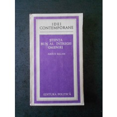 ABDUS SALAM - STIINTA, BUN AL INTREGII OMENIRI (IDEI CONTEMPORANE)