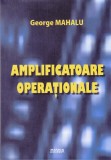AS - GEORGE MAHALU - AMPLIFICATOARE OPERATIONALE
