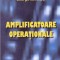 AS - GEORGE MAHALU - AMPLIFICATOARE OPERATIONALE
