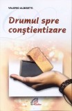 DRUMUL SPRE CONSTIENTIZARE-VALERIO ALBINETTI-271936