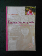 TIA SERBANESCU - FEMEIA DIN FOTOGRAFIE, JURNAL 1987-1989 foto