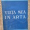 C STANISLAVSCHI - VIATA MEA IN ARTA