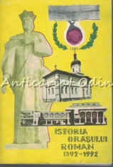 Istoria Orasului Roman (1392-1992) - Mihai Andone, Victor Andrei foto