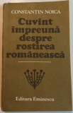 Cuvant impreuna despre rostirea romaneasca - Constantin Noica