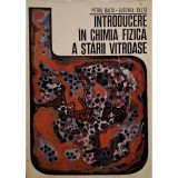 Petru Balta - Introducere in chimia fizica a starii vitroase (Editia: 1971)