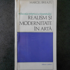 MARCEL BREAZU - REALISMUL SI MODERNITATEA IN ARTA