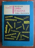 Paul Teodorescu - Invatati limba italiana fara profesor (1967, editie cartonata)